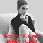 Don’t Tell Me What To Do by Jennifer Dunphy
